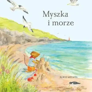 Myszka i morze. Wakacje wśród natury
