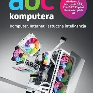 ABC komputera. Komputer, Internet i sztuczna inteligencja wyd. 13