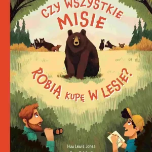 Czy wszystkie misie robią kupę w lesie?. W dziczy. W dziczy