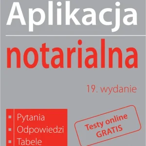 Aplikacja notarialna 2026. Pytania, odpowiedzi, tabele + testy online