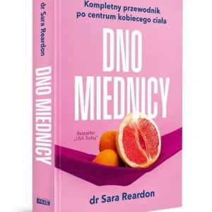Dno miednicy. Kompletny przewodnik po centrum kobiecego ciała