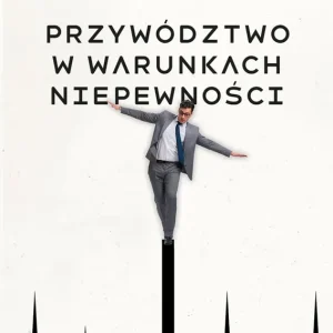Przywództwo w warunkach niepewności