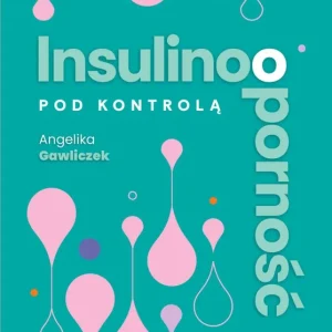 Insulinooporność pod kontrolą
