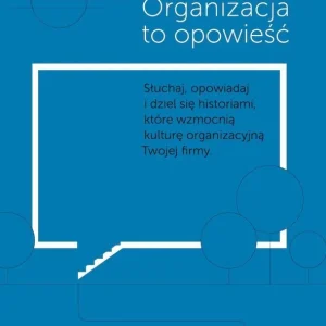 Organizacja to opowieść