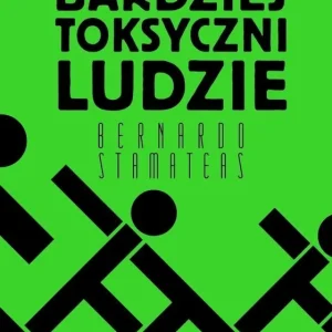 Bardziej toksyczni ludzie