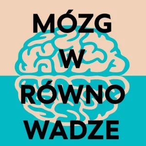 Mózg w równowadze. Jak zbudować odporność psychiczną dzięki neuronauce