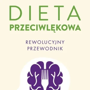 Dieta przeciwlękowa. Rewolucyjny przewodnik.