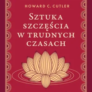 Sztuka szczęścia w trudnych czasach wyd. 2024