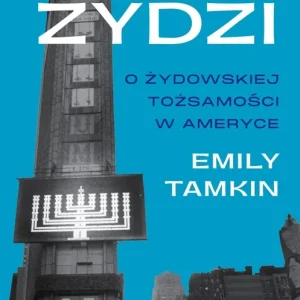 Źli Żydzi. O żydowskiej tożsamości w Ameryce