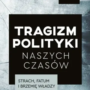 Tragizm polityki naszych czasów