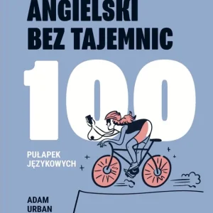 Angielski bez tajemnic. 100 pułapek językowych wyd. 2022