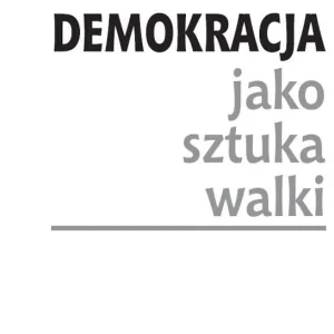 Demokracja jako sztuka walki