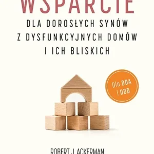 Wsparcie dla dorosłych synów z dysfunkcyjnych domów i ich bliskich. Dla DDA i DDD.