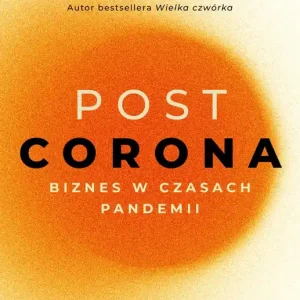 POST CORONA - od kryzysu do szans