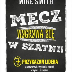 Mecz wygrywa się w szatni!