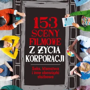 153 sceny filmowe z życia korporacji