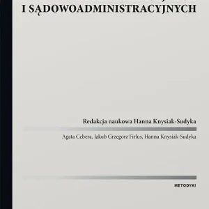 Metodyka pracy pełnomocnika w sprawach administracyjnych i sądowoadministracyjnych