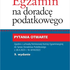 Egzamin na doradcę podatkowego. Pytania otwarte Wyd.9