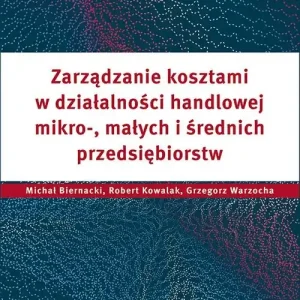 Zarządzanie kosztami w działalności handlowej mikro, małych i średnich przedsiębiorstw