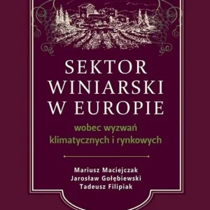 Sektor winiarski w Europie wobec wyzwań klimatycznych i rynkowych