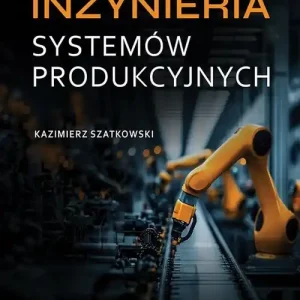 Inżynieria systemów produkcyjnych