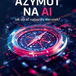 Azymut na AI. Jak obrać najlepszy kierunek?
