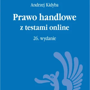 Prawo handlowe z testami online Wyd.26/2024 Kidyba
