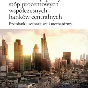 Normalizacja polityki stóp procentowych współczesnych banków centralnych