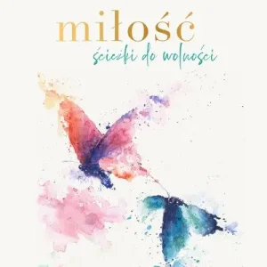 Miłość Ścieżki do wolności