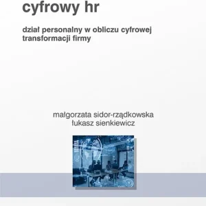 Cyfrowy HR. Dział personalny w obliczu cyfrowej transformacji firmy