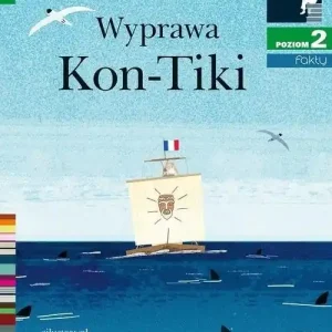 Wyprawa Kon-Tiki. Czytam sobie. Poziom 2