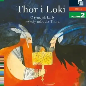 Thor i Loki. O tym jak karły wykuły młot dla Thora. Czytam sobie. Poziom 2