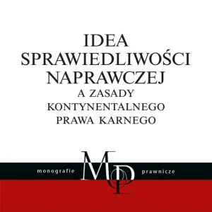 Idea sprawiedliwości naprawczej a zasady kontynentalnego prawa karnego