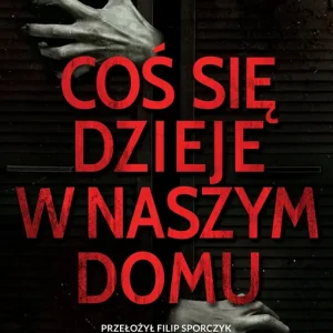 Coś się dzieje w naszym domu