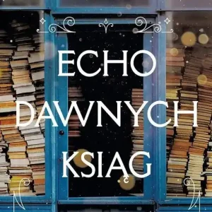 Echo dawnych ksiąg