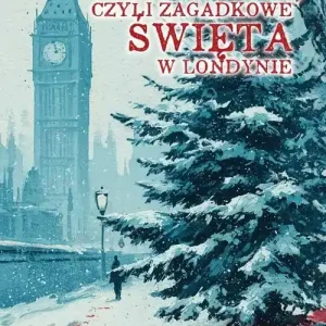 Christmas Crime, czyli zagadkowe święta w Londynie