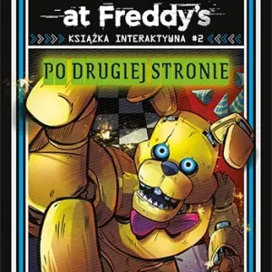 Po drugiej stronie. Five Nights at Freddy's. Książka interaktywna #2