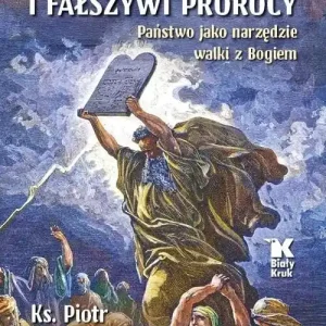Złoty cielec i fałszywi prorocy. Państwo jako narzędzie walki z Bogiem