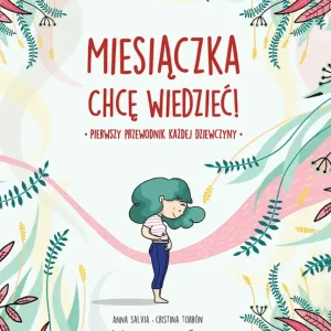 Miesiączka Chcę wiedzieć!