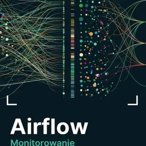 Airflow. Monitorowanie przepływu danych