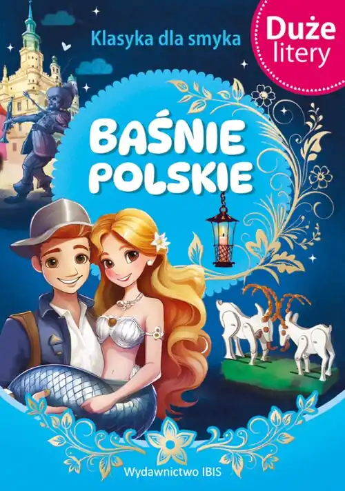 Klasyka dla smyka. Baśnie polskie (DUŻE LITERY)