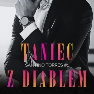 Taniec z diabłem. Santino Torres. Tom 1