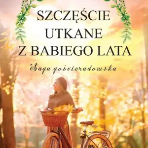 Szczęście utkane z babiego lata