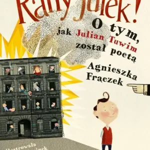RANY JULEK! O tym, jak Julian Tuwim został poetą