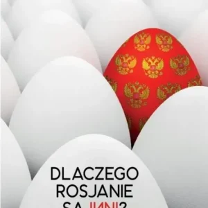 Dlaczego Rosjanie są inni
