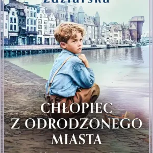 Chłopiec z odrodzonego miasta. Gdańska opowieść, Tom 2