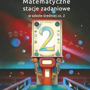Matematyczne stacje zadaniowe... cz.2