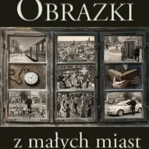 Obrazki z małych miast