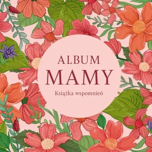 Album mamy. Książka wspomnień. Album rodzinny