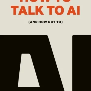 How to Talk to AI